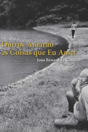 Постер: João Bénard da Costa: Others Will Love the Things I Have Loved