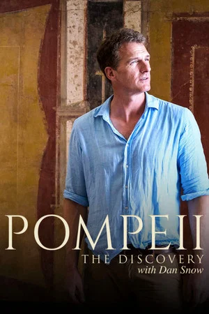 Постер: Pompeii: The Discovery with Dan Snow