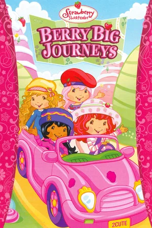 Постер: Strawberry Shortcake: Berry Big Journeys