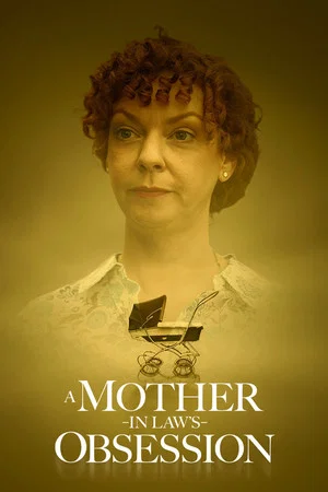 Постер: A Mother-in-Law's Obsession
