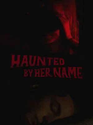 Постер: Haunted by Her Name