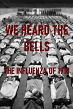 Постер: We Heard the Bells: The Influenza of 1918