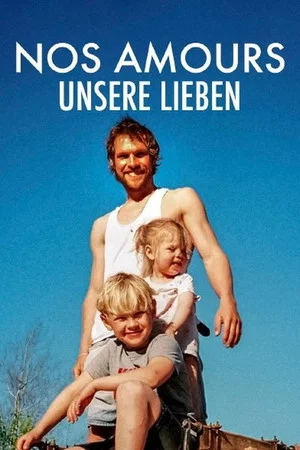 Постер: Nos amours - Unsere Lieben
