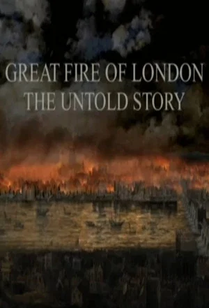 Постер: Great Fire of London - The Untold Story