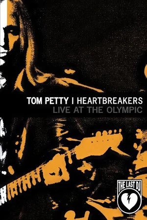 Постер: Tom Petty & the Heartbreakers - Live at the Olympic (The Last DJ)