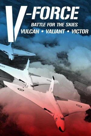 Постер: V-Force: Battle For The Skies - Vulcan, Valiant, Victor