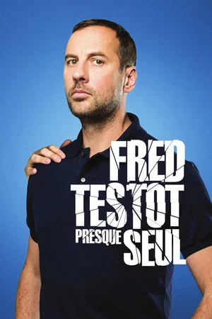 Постер: Fred Testot: Presque Seul