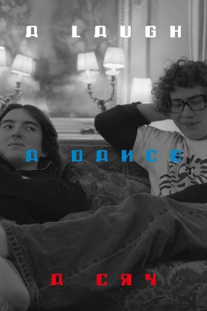 Постер: a laugh, a dance, a cry