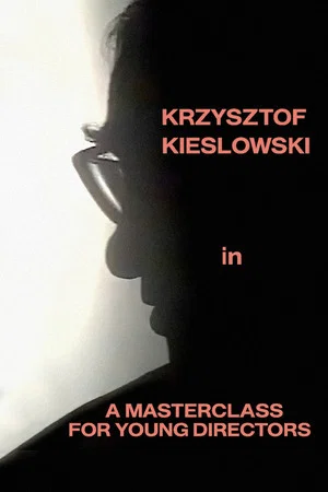 Постер: Krzysztof Kieślowski: A Masterclass for Young Directors