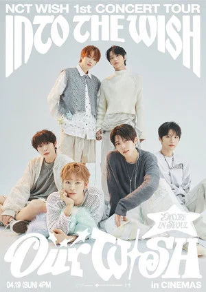 Постер: 2026 NCT WISH 1st CONCERT TOUR ‘INTO THE WISH : Our WISH’ ENCORE IN SEOUL in CINEMAS