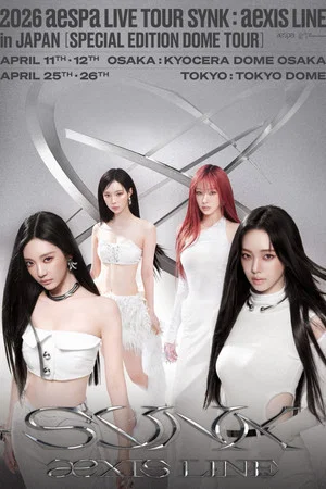 Постер: aespa - 2026 Live Tour SYNK：aexis LINE in JAPAN - SPECIAL EDITION DOME TOUR