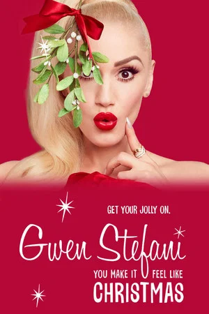 Постер: Gwen Stefani: You Make It Feel Like Christmas