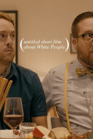 Постер: Untitled Short Film About White People