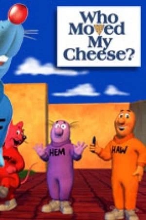 Постер: Who Moved My Cheese? The Movie