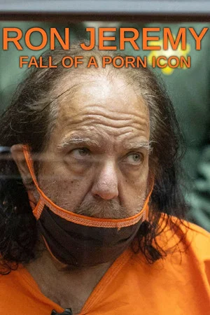 Постер: Ron Jeremy: Fall of a Porn Icon