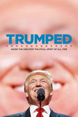 Постер: Trumped: Inside the Greatest Political Upset of All Time