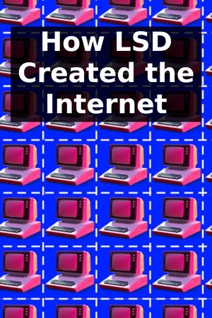Постер: How LSD Created the Internet