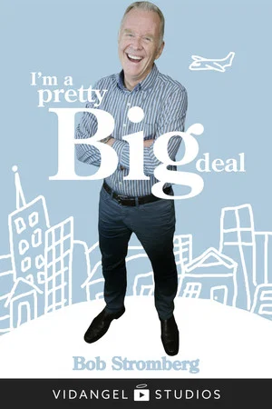 Постер: Bob Stromberg: I'm a Pretty Big Deal