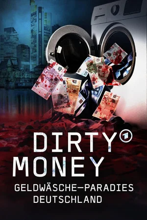 Постер: Dirty Money - Geldwäsche-Paradies Deutschland