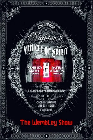 Постер: Nightwish: Vehicle Of Spirit - The Wembley Show