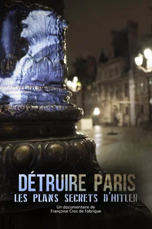 Постер: Détruire Paris, les plans secrets d'Hitler