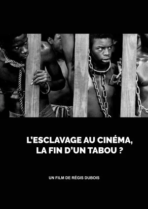 Постер: L’esclavage au cinéma, la fin d’un tabou ?
