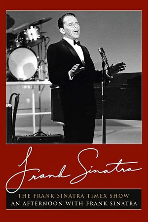 Постер: The Frank Sinatra Timex Show: An Afternoon with Frank Sinatra