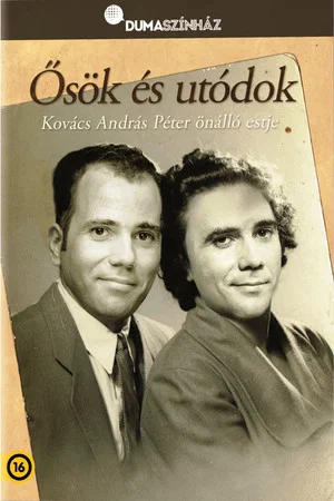 Постер: Dumaszínház: Ősök és utódok - Kovács András Péter önálló estje