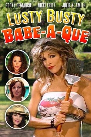 Постер: The Lusty Busty Babe-A-Que