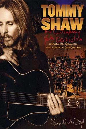 Постер: Tommy Shaw and the Contemporary Youth Orchestra - Sing For The Day