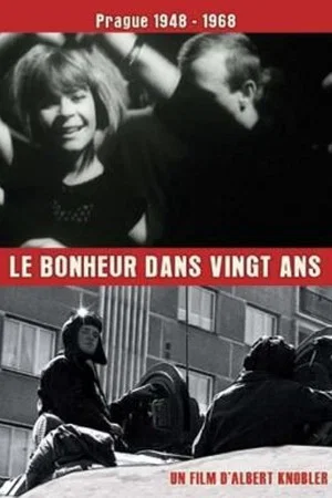 Постер: Le bonheur dans 20 ans: Prague 48-68