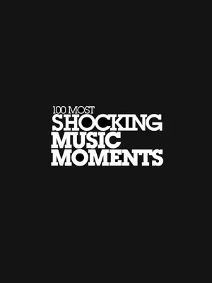 Постер: VH1's 100 Most Shocking Music Moments