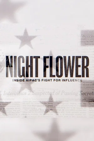 Постер: Night Flower: Inside AIPAC's Fight for Influence