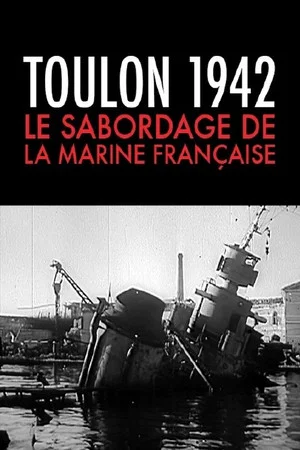 Постер: Toulon 1942, le sabordage de la marine française