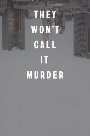 Постер: They Won't Call It Murder