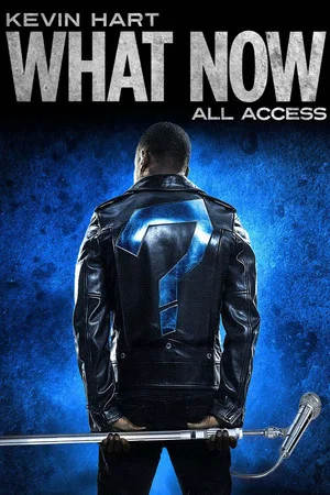 Постер: Kevin Hart: "What Now?" All Access