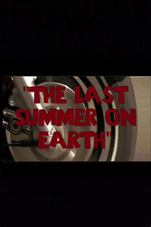 Постер: The Last Summer on Earth