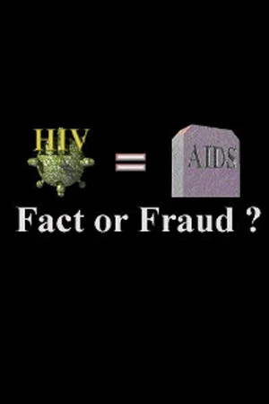 Постер: HIV=AIDS: Fact or Fraud?