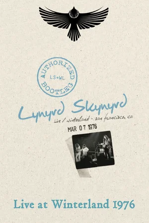 Постер: Lynyrd Skynyrd: Live at Winterland 1976