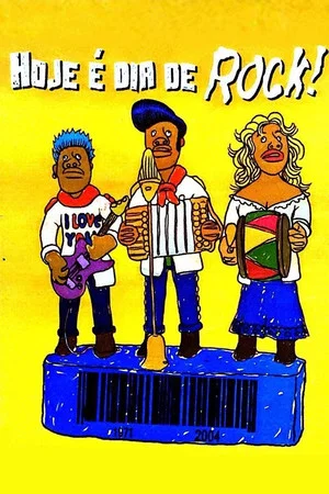 Постер: Hoje É Dia de Rock!