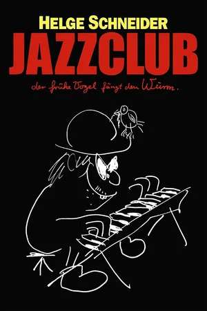 Постер: Jazzclub - Der frühe Vogel fängt den Wurm