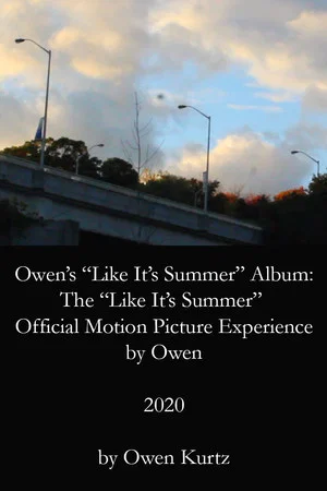 Постер: Owen's "Like It's Summer" Album: The "Like It's Summer" Official Motion Picture Experience by Owen