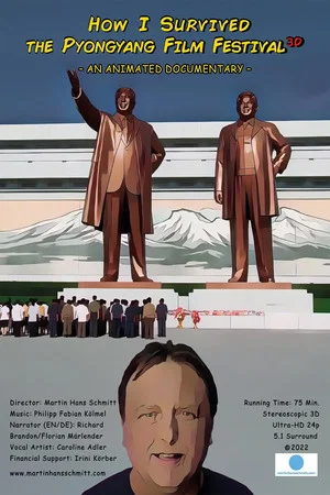 Постер: How I Survived the Pyongyang Film Festival 3D