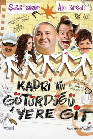 Постер: Kadri'nin Götürdüğü Yere Git