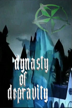 Постер: Dynasty of Depravity