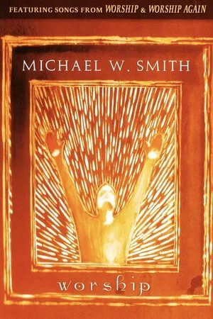 Постер: Michael W. Smith - Worship