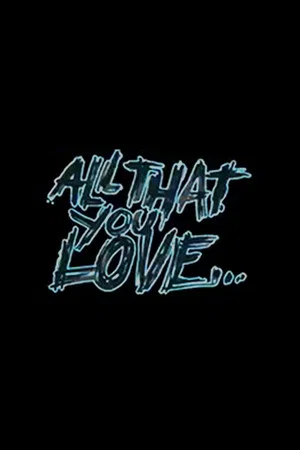 Постер: All That You Love