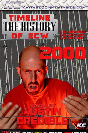 Постер: Timeline: The History of ECW – 2000 – As Told By Justin Credible