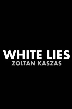 Постер: Zoltan Kaszas: White Lies