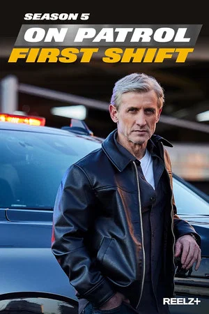 Постер: On Patrol: First Shift: 5 сезон